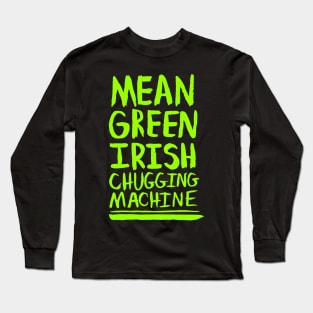 Mean Green Irish Chugging Machine (Green) Long Sleeve T-Shirt